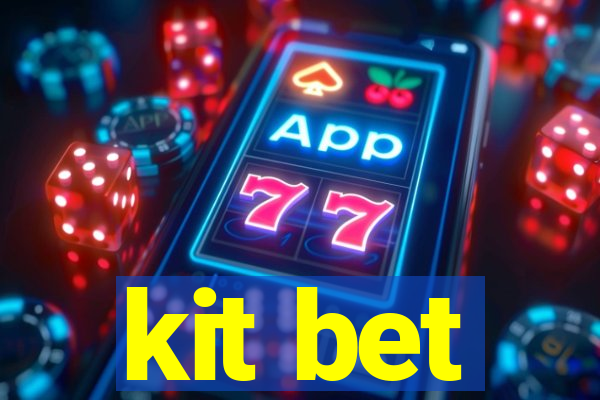 kit bet